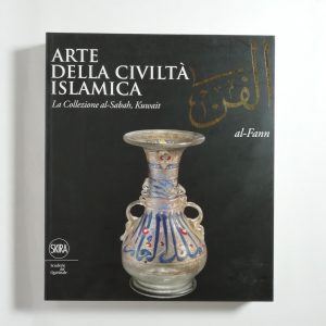Giovanna Curatola (a cura di) - Arte della civiltà islamica. La collezione al-Sabah, Kuwait.