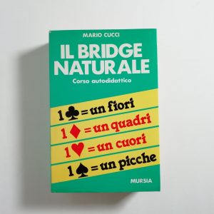 Mario Cucci - Il Bridge naturale. Corso autodidattico.