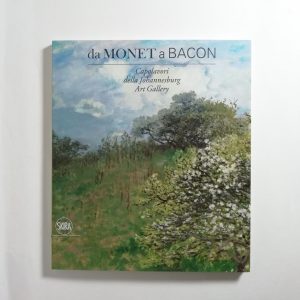 Simona Bartolena - Da Monet a Bacon. Capolavori della Johannesburg Art Gallery.