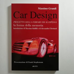 Massimo Grandi - Car Design. Progetto della Ferrari 550 Alaspessa.