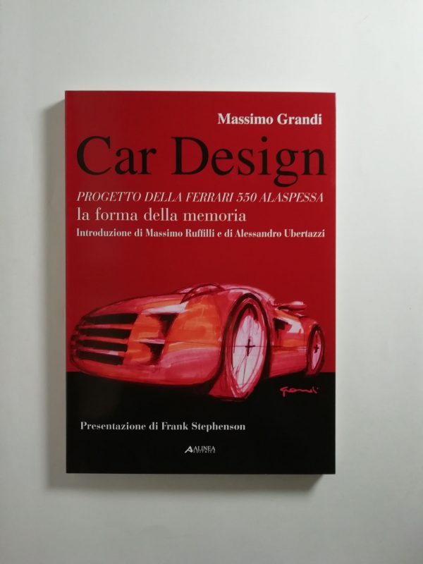 Massimo Grandi - Car Design. Progetto della Ferrari 550 Alaspessa.
