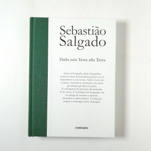 Sebastiao Salgado - Dalla mia Terra alla Terra