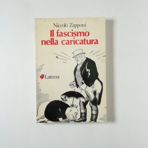 Niccolò Zapponi - Il fascismo nella caricatura