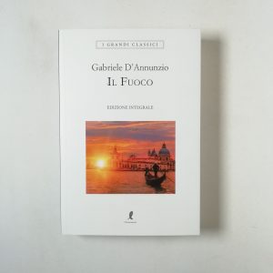 Gabriele D'Annunzio - Il fuoco