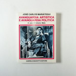 José Carlos Mariategui - Avanguardia artistica e avanguardia politica