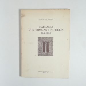 Zenaldo Del Vecchio - L'abbadia di S. Tommaso in Foglia. 980-1980.