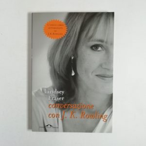 Lindsey Fraser - Conversazioni con J. K. Rowling