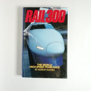Murray Hughes - Rail 300. The world high speed train race.