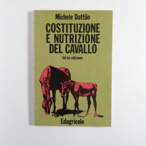 Michele Dattilo - Costituzione e nutrizione del cavallo