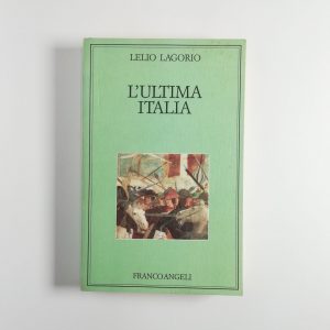 Lelio Lagorio - L'ultima Italia