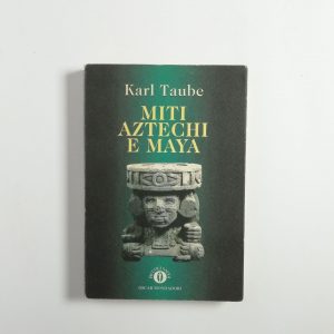 Karl Taube - Miti aztechi e maya