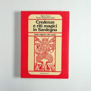M. Atzori, M. M. Satta - Credenze e riti magici in Sardegna. Dalla religione alla magia.