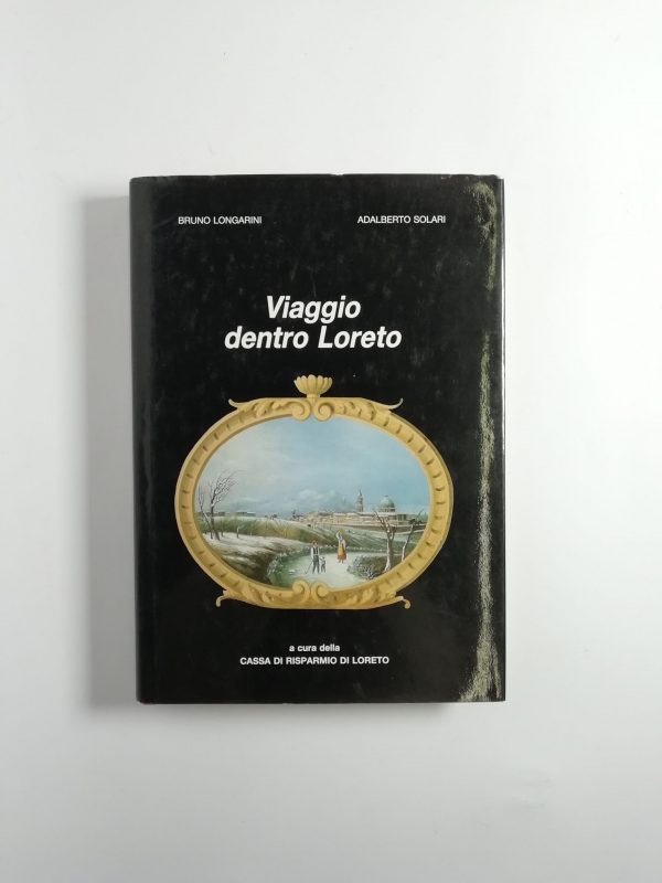 B. Longarini, A. Solari - Viaggio dentro Loreto