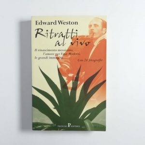 Edward Weston - Ritratti al vivo