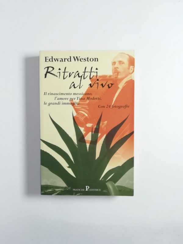 Edward Weston - Ritratti al vivo
