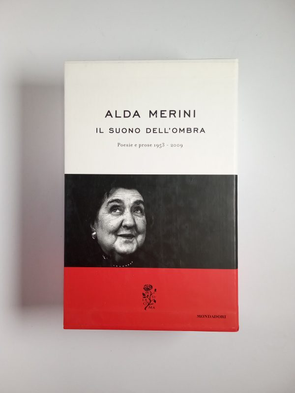 Il suono dell'ombra. Poesie e prose (1953-2009) - Merini, Alda:  9788804689409 - AbeBooks