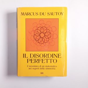 Marcus Du Sautoy - Il disordine perfetto - Mondolibri 2008