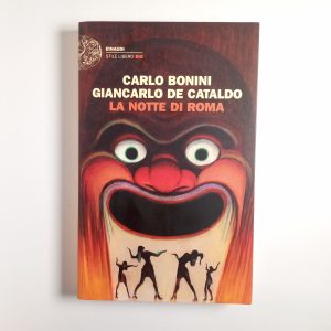 C. Bonini, G. De Cataldo - La notte di Roma - Einaudi 2015