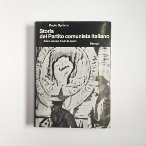 P. Spriano - Storia del Partito comunista italiano. I fronti popolari, Stalin, la guerra. - Einaudi 1970