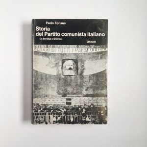 P. Spriano - Storia del partico comunista italiano. Da Bordiga a Gramsci. - Einaudi 1967