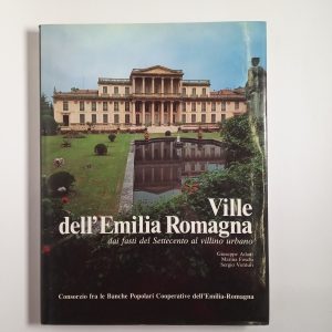 Ville dell'Emilia Romagna. Dai fasti del Settecento al villino urbano. - 1983