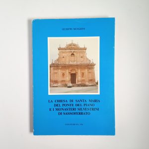 Giuseppe Menghini - La chiesa di Santa Maria del ponte del Piano e i monasteri silvestrini di Sassoferrato.
