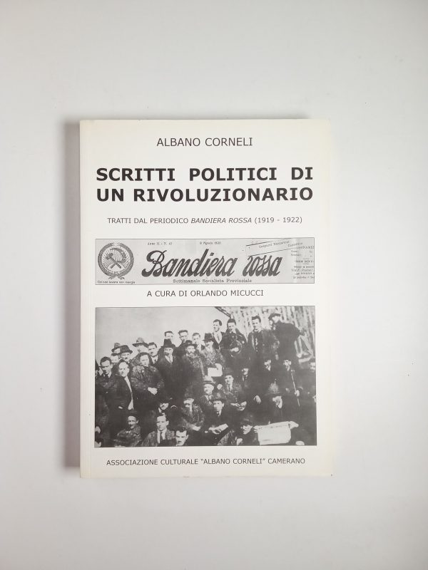 Albano Croneli (a cura di O. Micucci)- Scritti politici di un rivoluzionario - 2005