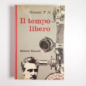 Gianni Toti - Il tempo libero - Editori Riuniti 1961