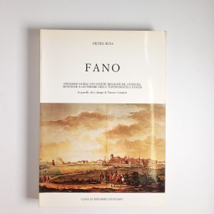 Pietro Rufa - Fano. Stradario guida con notizie biografiche, storiche artistiche e letterarie della toponomastica fanese.