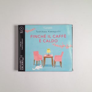 Toshikazu Kawaguchi - Finché il caffè è caldo (CD Audiolibro) - Salani 2020