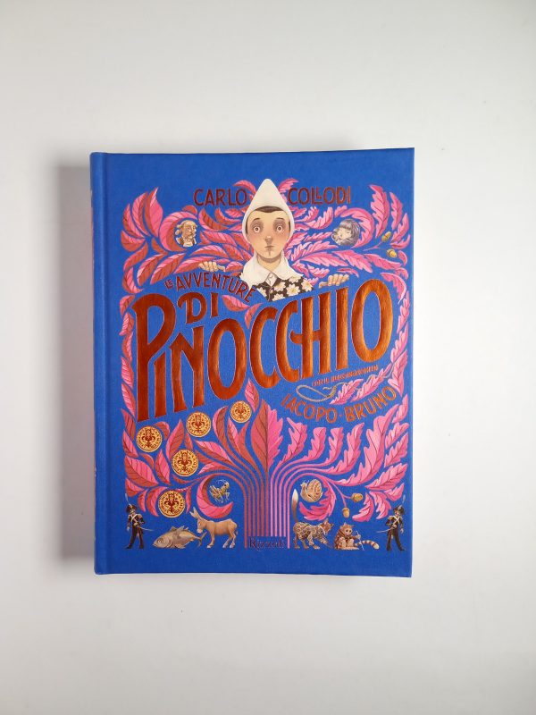 Carlo Collodi, Iacopo Bruno (illustrazioni) - Le avventure di Pinocchio - Rizzoli 2021