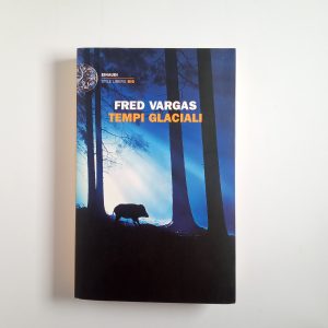 Fred Vargas - Tempi glaciali - Einaudi 2015