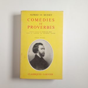 Alfred de Musset - Comédies et proverbs (vol. 1) - Garnier 1962