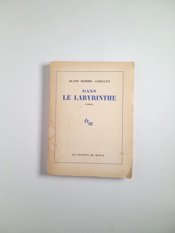 Alain Robbe-Grillet - Dans le labyrinthe - Les éditions de Minuit 1959