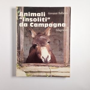 Giovanni Ballarini - Animali "insoliti" da campagna - Edagricole 1998