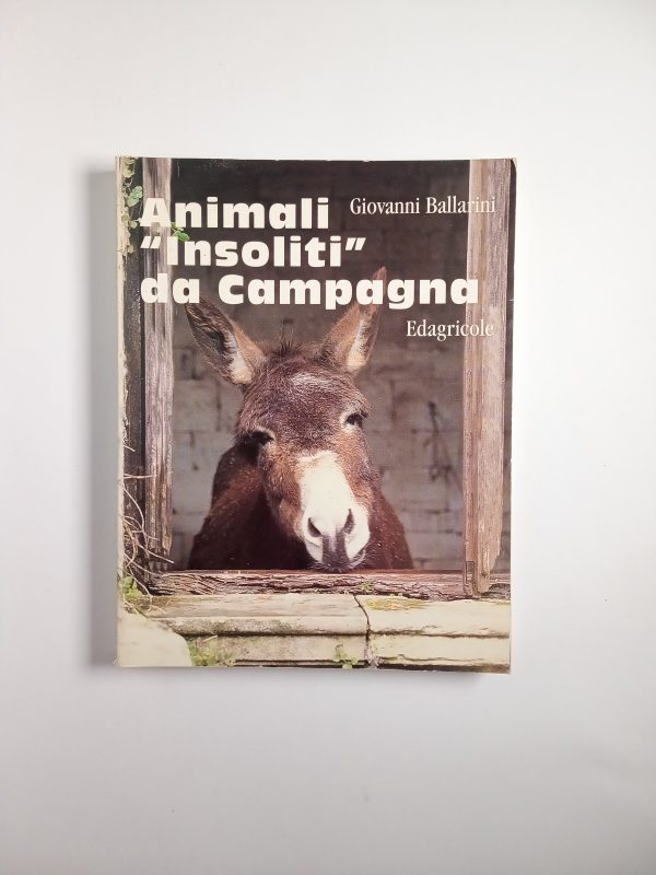 Giovanni Ballarini - Animali "insoliti" da campagna - Edagricole 1998