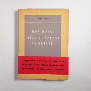 Carlo Gatti - Revisioni e rivalutazioni verdiane - Edizioni Radio italiana 1952