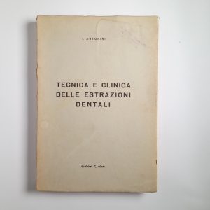 Igino Antonini - Tecnica e clinica delle estrazioni dentali - Edizioni Cadmos 1965