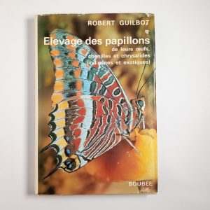 Robert Guilbot - Elevage des papillons - Boubée 1982
