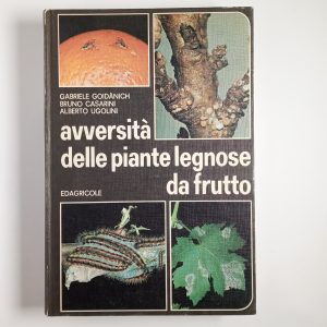 AA. VV. - Avversità delle piante legnose da frutto - Edagricole 1977