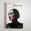 Patrizia Magli - Pitturare il volto. Il trucco, l'arte, la moda. - Marsilio 2013