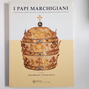 F. Mariano, S. Papetti - I papi marchigiani - Il lavoro editoriale 2000