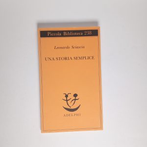 Leonardo Sciascia - Una storia semplice - Adelphi 1989