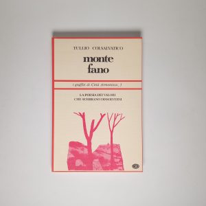 Tullio Colsalvatico - Monte Fano. Le poesie dei valori che sembrano dissolversi.