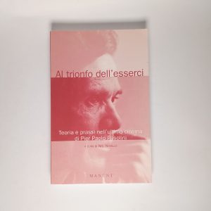 Neil Novello (a cura di) - Al trionfo dell'esserci. Teoria e prassi nell'ultimo cinema di Pier Paolo Pasolini.