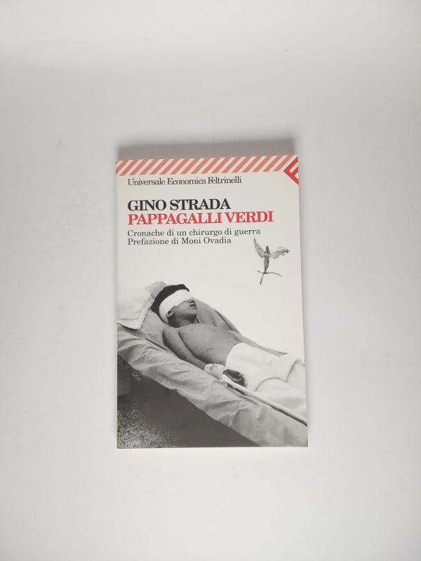 Gino Strada - Pappagalli verdi. Cronache di un chirurgo di guerra. - Feltrinelli 2003