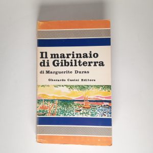 Marguerite Duras - Il marinaio di Gibilterra - Casini 1967
