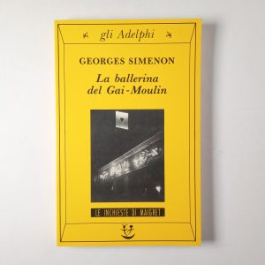 Georges Simenon - La ballerina del Gai-Moulin - Adelphi 1994
