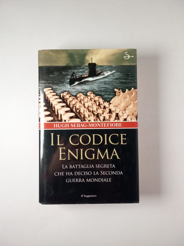Hugh Sebag-Montefiore - Il codice enigma - il Saggiatore 2003