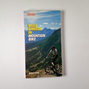 P. Giglio, M. Gilio - Valle d'Aosta in mountain bike - Musumeci editore 1990